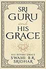 Sri Guru and His Grace